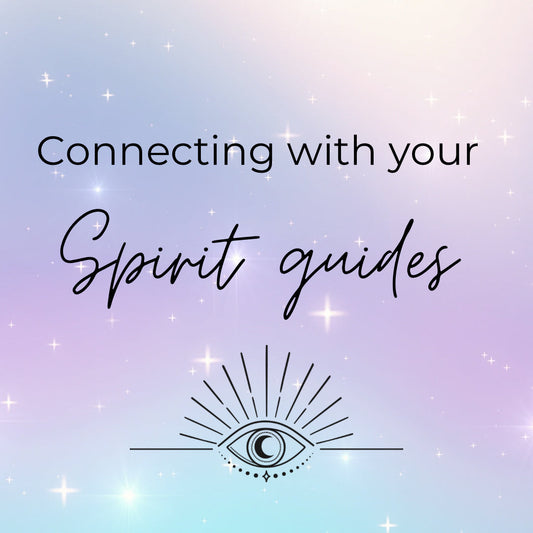 Connecting with your Spirit Guides
