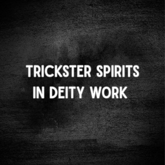 Trickster Spirits in Deity Work